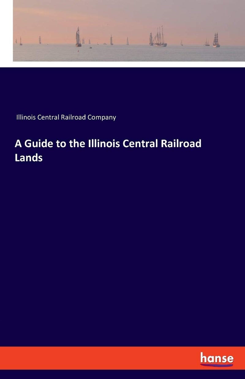 A Guide to the Illinois Central Railroad Lands - Image 1
