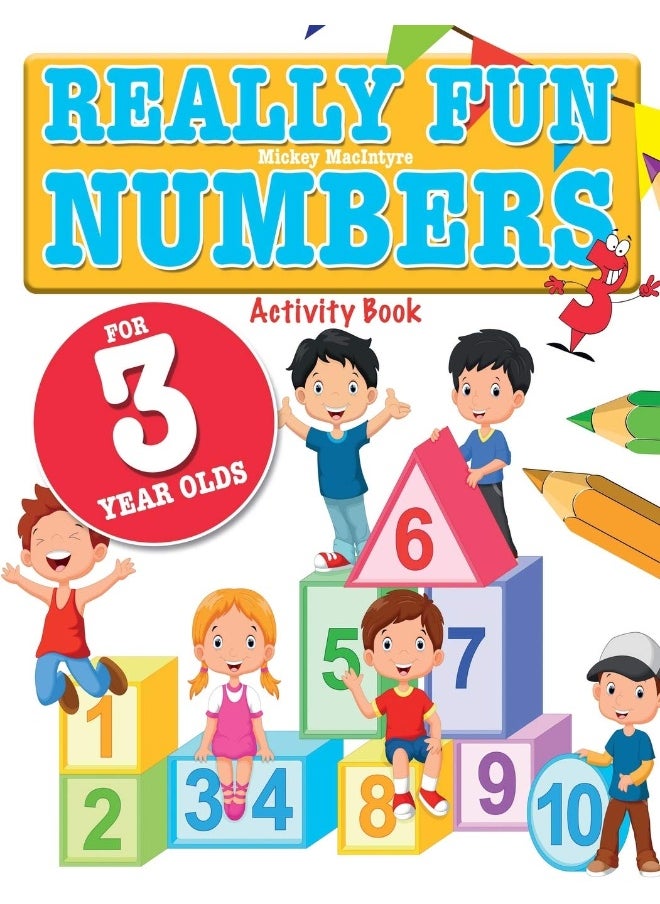 Really Fun Numbers For 3 Year Olds: A fun & educational counting numbers activity book for three year old children 