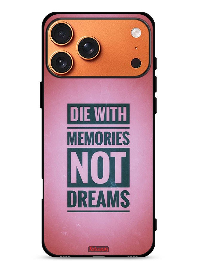 Tolwak Apple iPhone 17 Pro Max Protective Case Cover Die With Memories Not Dreams - Image 1