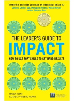 FT Publishing The Leader's Guide to Impact: How to Use Soft Skills to Get Hard Results: How to Use Soft Skills to Get Hard Results  - Image 2