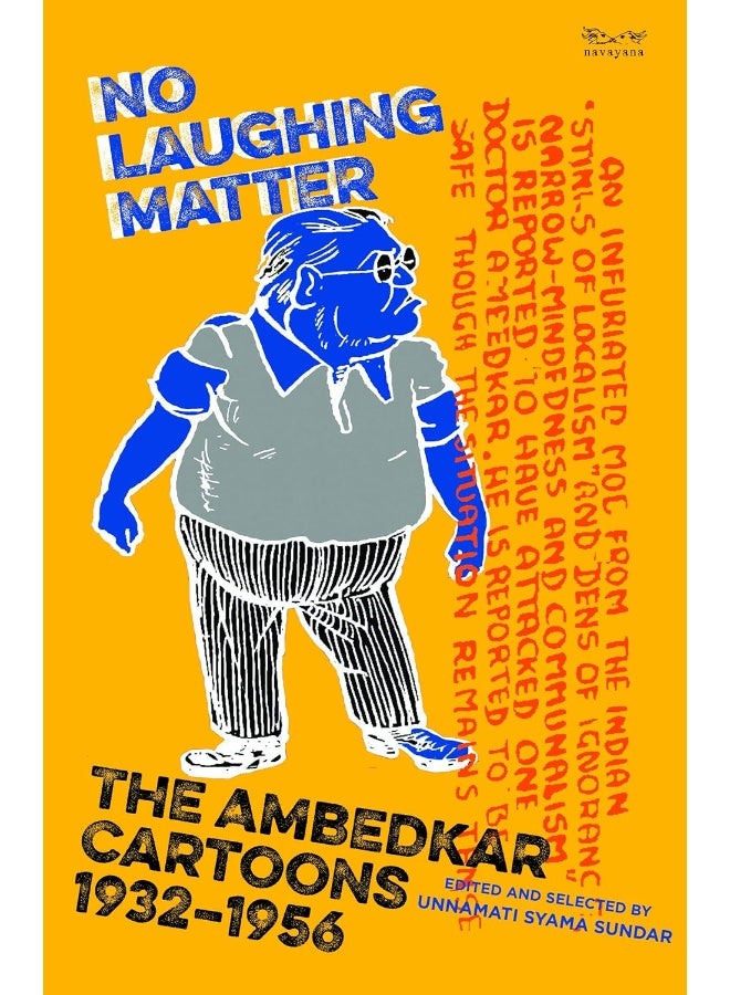 No Laughing Matter : The Ambedkar Cartoons, 1932 To 1956