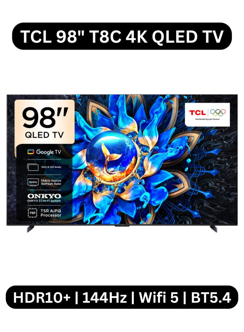 TCL 98-inch 98T8C QLED 4K Smart TV (2026 - International Version) - TCL Google TV | AiPQ Pro Processor | HVA Panel | 144Hz Native Refresh Rate | ONKYO 2.1 Hi-Fi System | Slim & Uni-body | 98T8C Black - Image 1