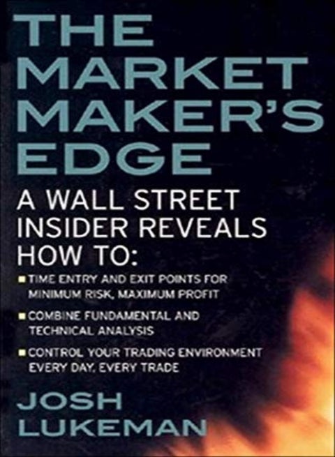 The Market Makers Edge A Wall Street Insider Reveals How To Time Entry And Exit Points For Mini by Lukeman, Josh Paperback