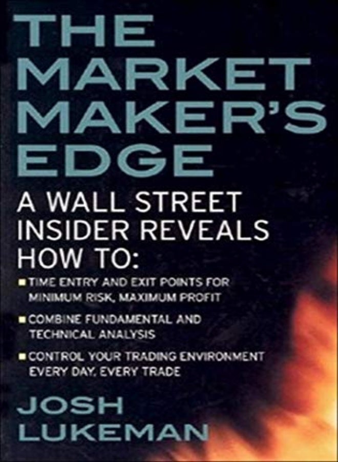 The Market Makers Edge A Wall Street Insider Reveals How To Time Entry And Exit Points For Mini by Lukeman, Josh Paperback