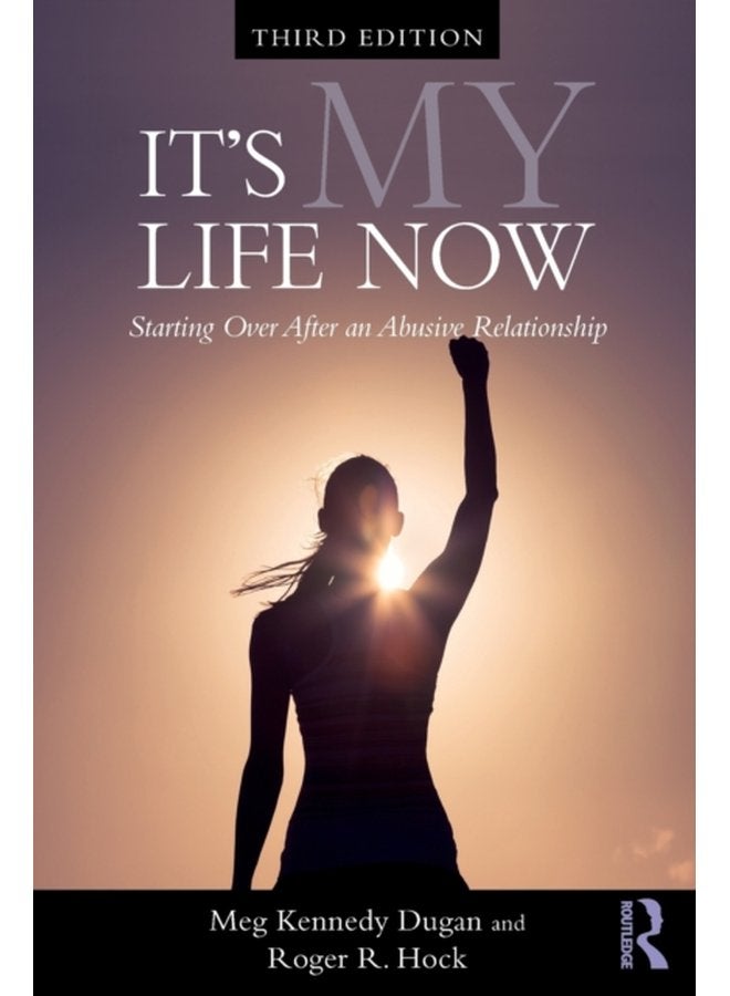 It s My Life Now Starting Over After an Abusive Relationship - Paperback
