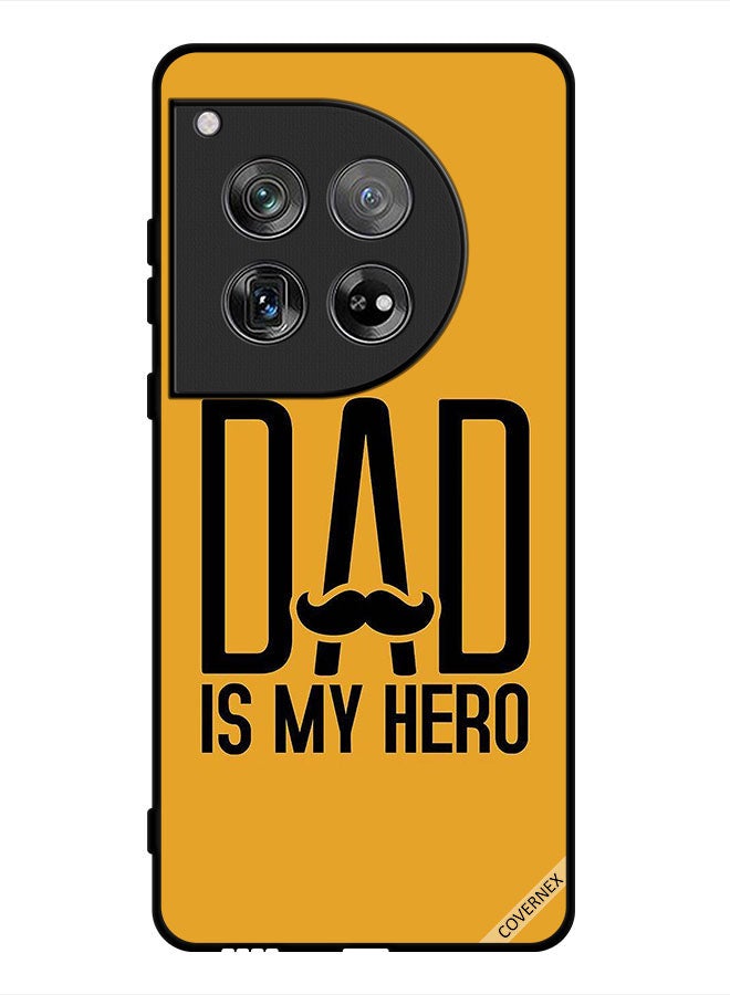 Covernex Protective Case Cover For OnePlus 12 My Dad Is My Hero - Image 1