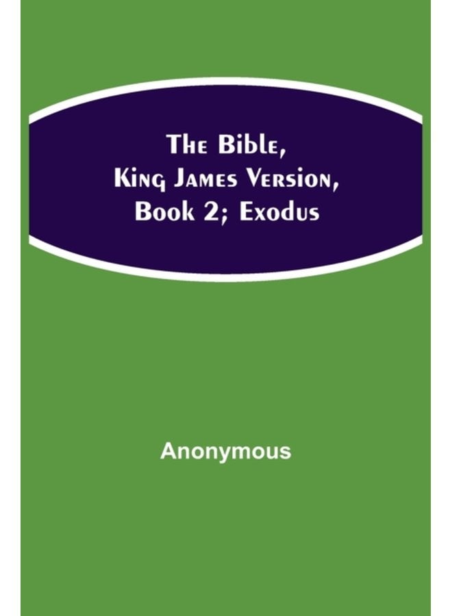 The Bible King James version Book 2 Exodus - Paperback