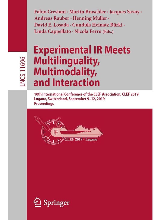 Experimental IR Meets Multilinguality, Multimodality, and Interaction: 10th International Conference of the CLEF Association, CLEF 2019, Lugano, Switzerland, September 9-12, 2019, Proceedings