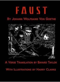 Faust By Johann Wolfang Von Goethe Translated By Bayard Taylor Illustrated By Harry Clarke by Johann Wolfgang Von Goethe Paperback 