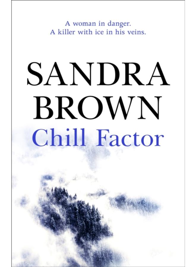 Chill Factor : The gripping thriller from #1 New York Times bestseller 