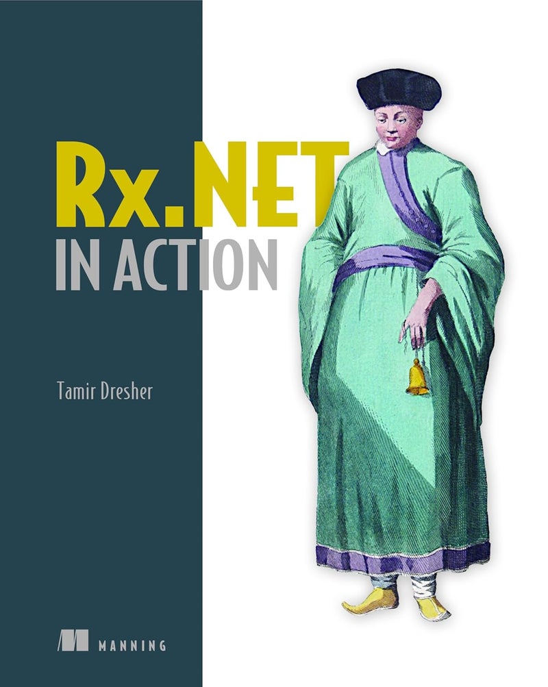 Rx.NET in Action: With examples in C#