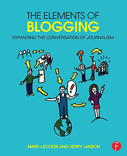 The Elements Of Blogging Expanding The Conversation Of Journalism 