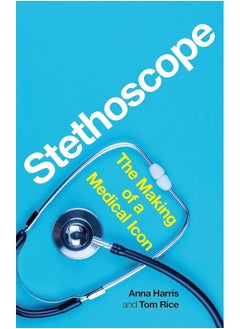 Stethoscope: The Making of a Medical Icon 