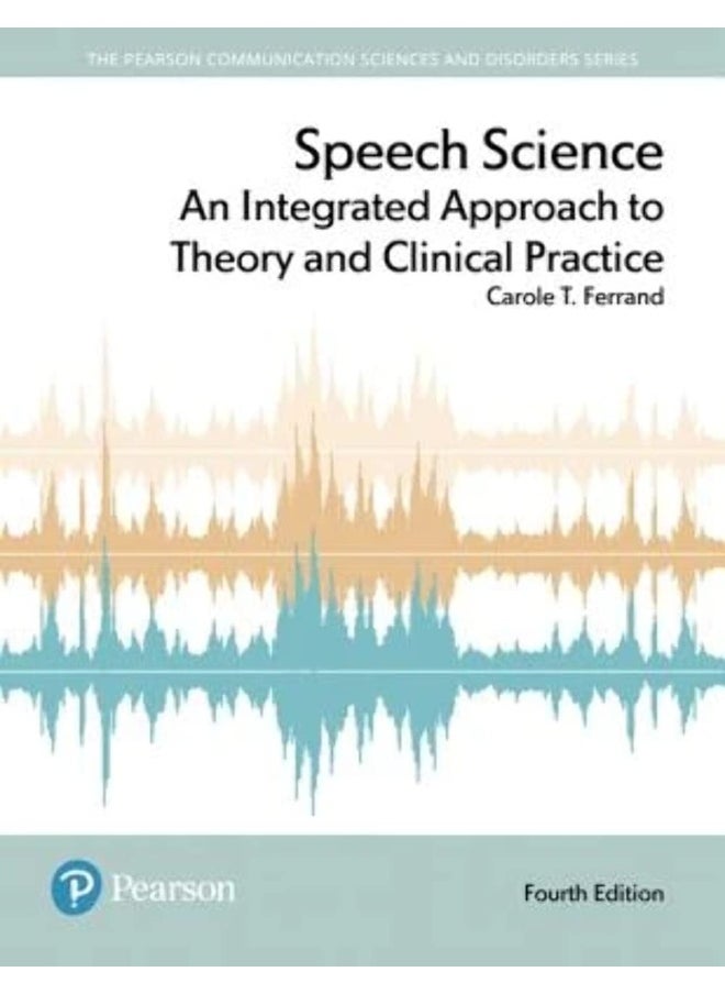 Speech Science: An Integrated Approach to Theory and Clinical Practice  - Image 1