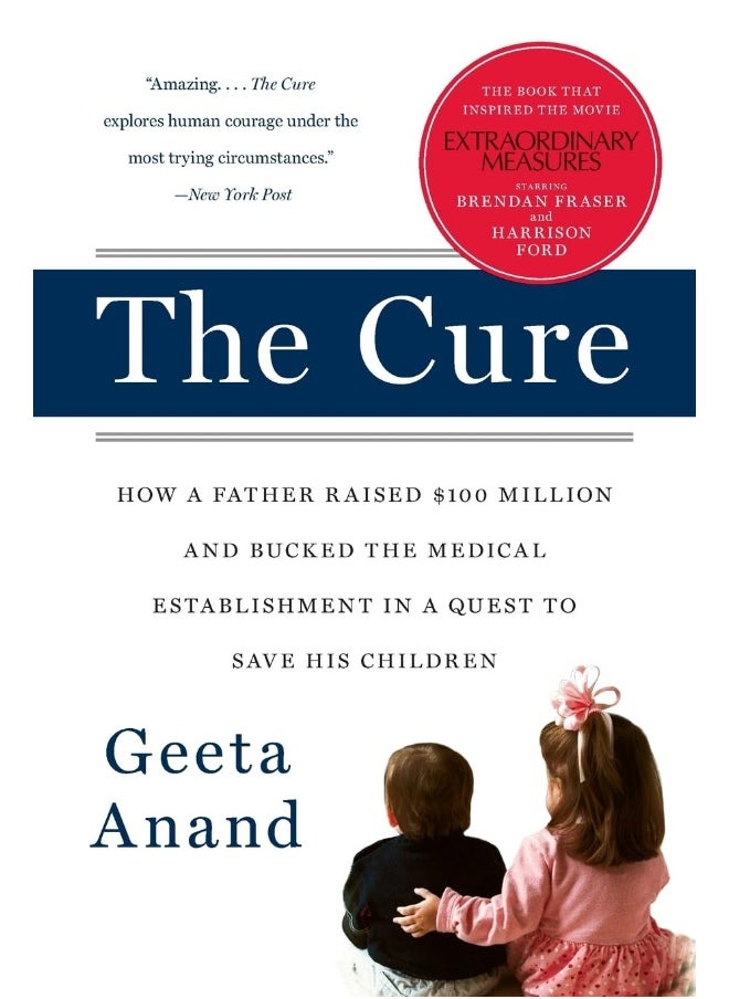 The Cure: How a Father Raised $100 Million--and Bucked the M 