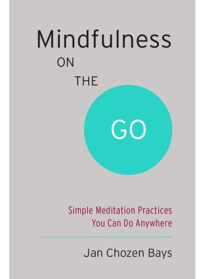 Mindfulness on the Go Shambhala Pocket Classic Simple Meditation Practices You Can Do Anywhere - Paperback