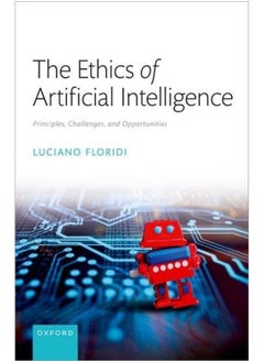 The Ethics of Artificial Intelligence: Principles, Challenges, and Opportunities 