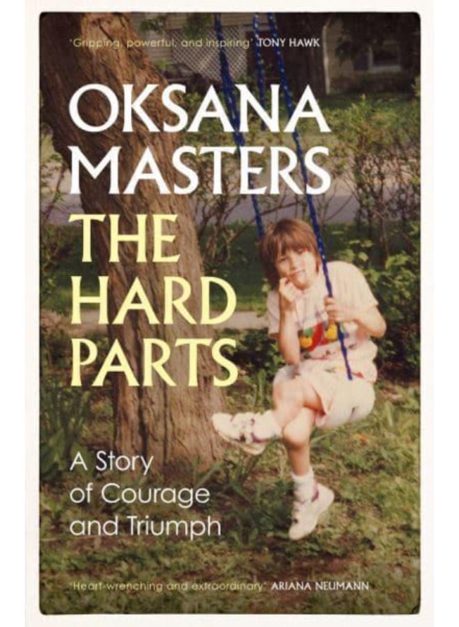 The Hard Parts : A Story of Courage and Triumph 
