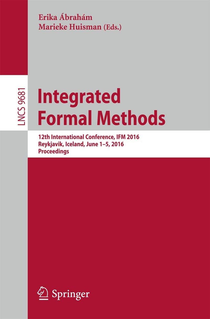 Integrated Formal Methods: 12th International Conference, IFM 2016, Reykjavik, Iceland, June 1-5, 2016, Proceedings 