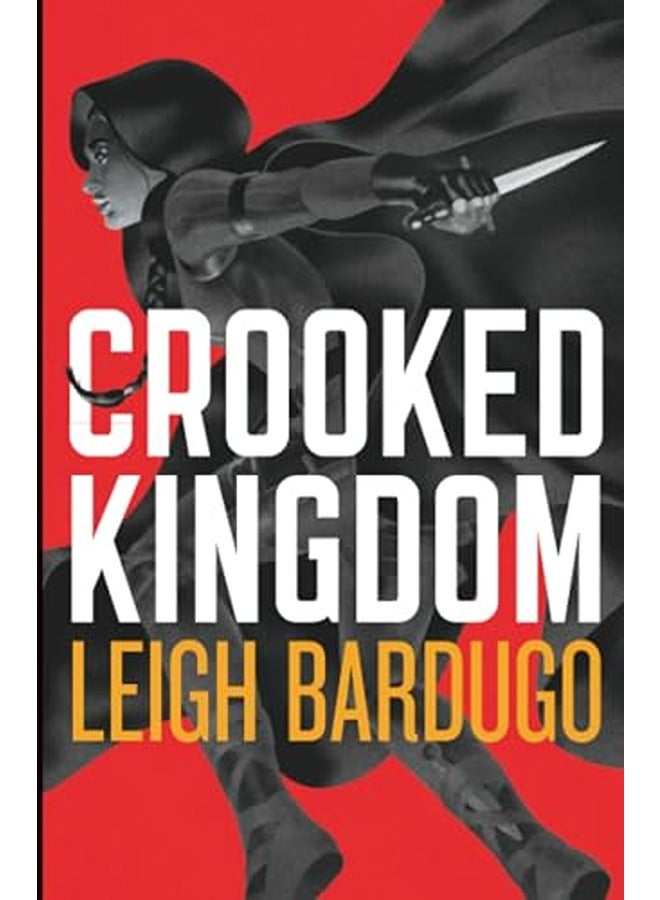 Crooked Kingdom: The Dregs Edition: A Sequel to Six of Crows