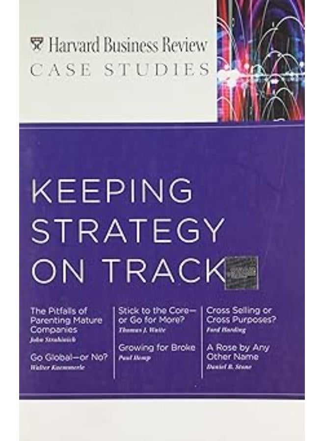 HBR Case Studies: Keeping Strategy on Track (Harvard Business Review Case Studies)