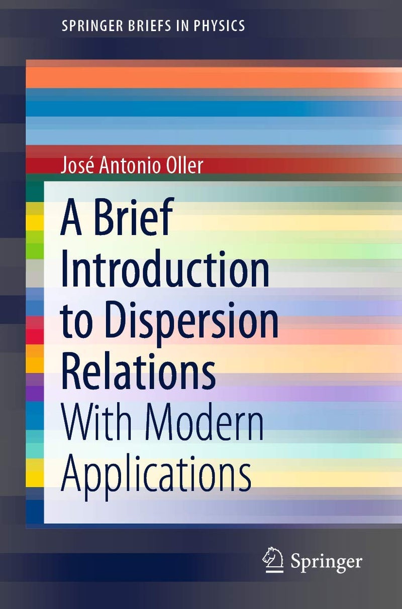 A Brief Introduction to Dispersion Relations: With Modern Applications 