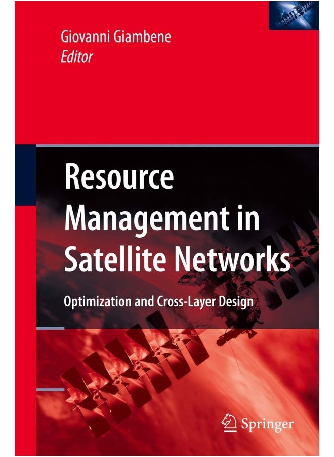 Resource Management in Satellite Networks: Optimization and Cross-Layer Design 