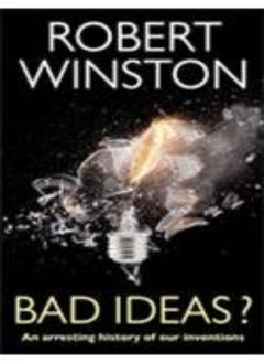 Bad Ideas? An Intresting History Of Our Inventions by Robert Winston Paperback 