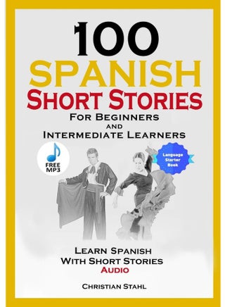 100 Spanish Short Stories for Beginners and Intermediate Learners Learn Spanish with Short Stories + Audio: Spanish Edition Foreign Language Book 1 - pzsku/Z381375E135A5EC3DB779Z/45/1748329222/34c60a69-5cda-469c-9ccc-bb52e2dcd176