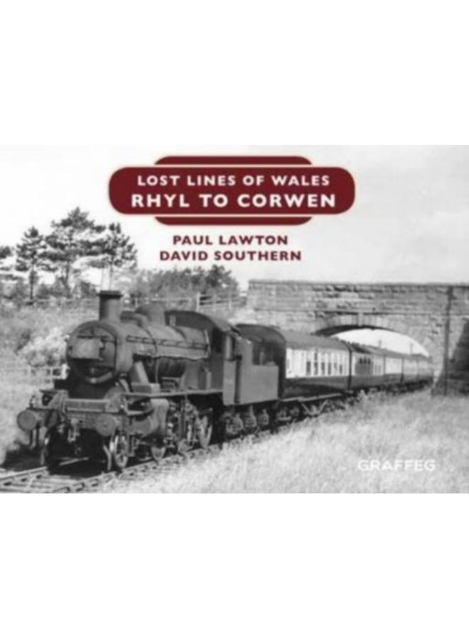 Lost Lines of Wales: Rhyl to Corwen 