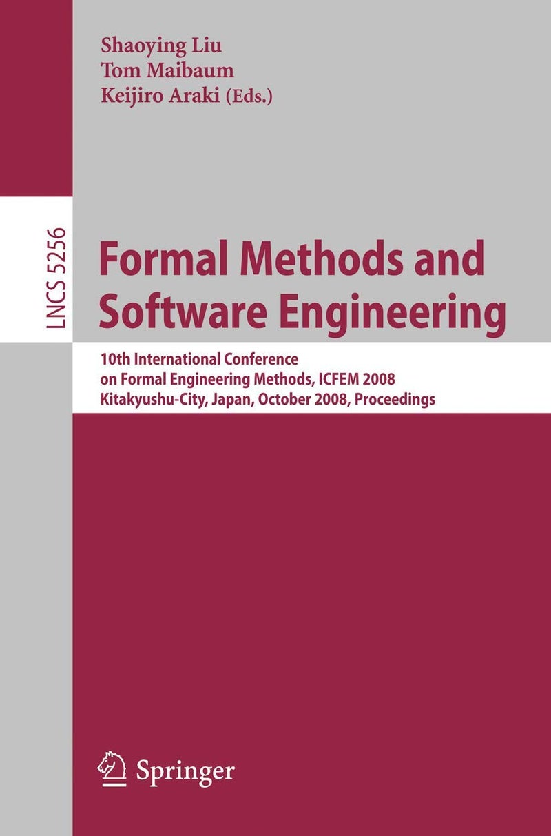 Formal Methods and Software Engineering: 10th International Conference on Formal Engineering Methods ICFEM 2008, Kitakyushu-City, Japan, October 27-31, 2008, Proceedings 