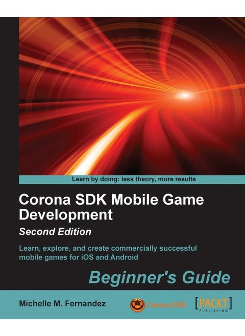 Corona SDK Mobile Game Development: Beginner's Guide - Second Edition