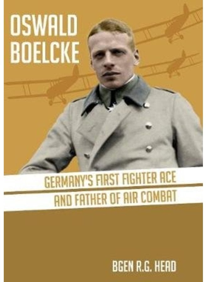 Oswald Boelcke German s First Fighter Ace and Father of Air Combat - Paperback