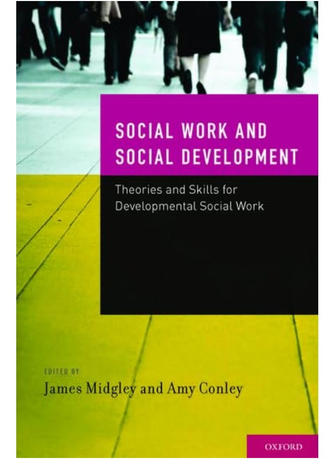 Oxford University Press Developmental Social Work: Social Work and Social Development: Theories and Skills for Developmental Social Work 