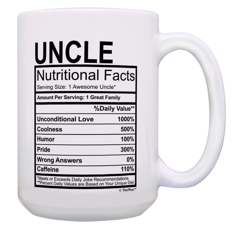 ThisWear Uncle Gifts for Men Uncle Nutritional Facts Uncle Gag Gift Funny Uncle Gift 15oz Ceramic Coffee Mug with Handle