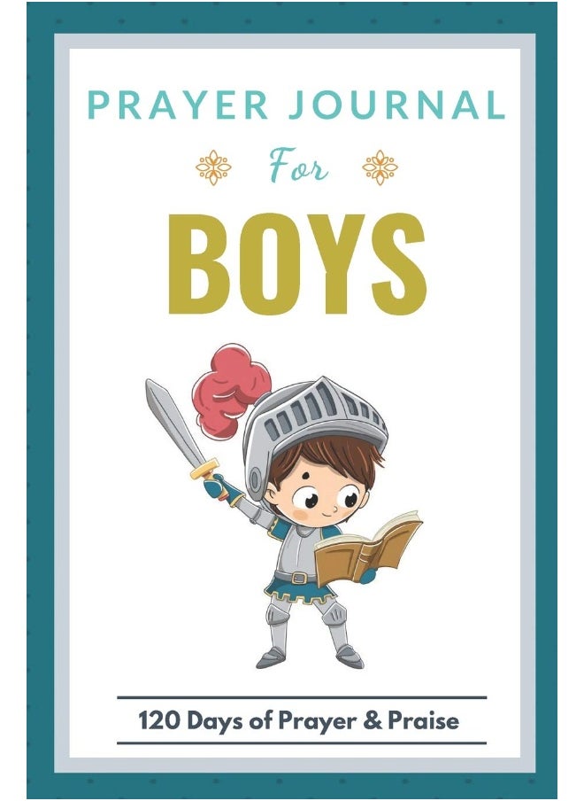 Prayer Journal For Boys: A 120-Day Boy's Gratitude and Prayer Journal, 5 Minute Journal Routine For Daily Focus & Faith Building, Journal For Boys, Kid Prayer Journal  - Image 1