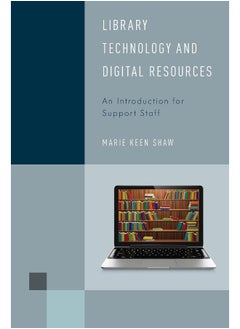 Library Technology and Digital Resources: An Introduction for Support Staff: 2