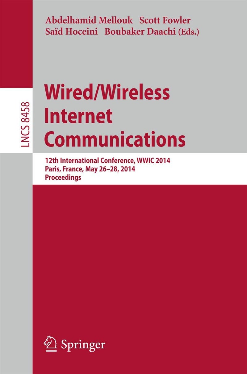 Wired/Wireless Internet Communications: 12th International Conference, WWIC 2014, Paris, France, May 26-28, 2014, Revised Selected Papers 