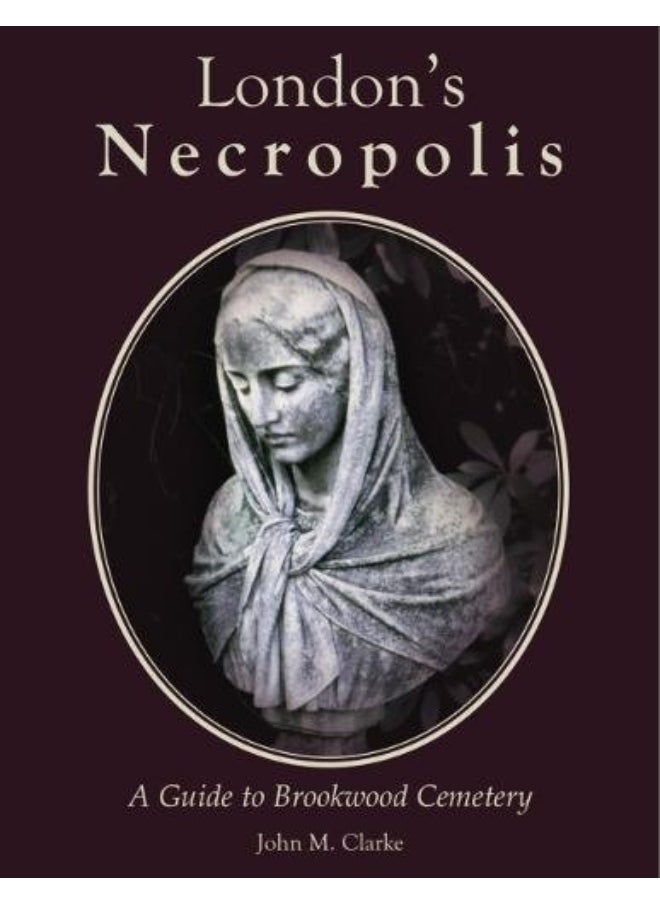 London's Necropolis: A Guide to Brookwood Cemetery (New Edition)  - Image 1