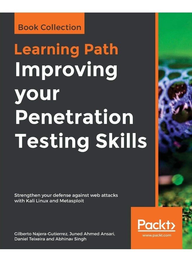 Improving your Penetration Testing Skills: Strengthen your defense against web attacks with Kali Linux and Metasploit