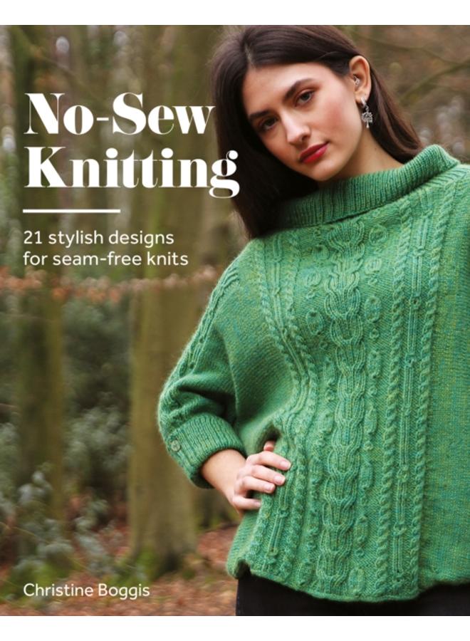 No-Sew Knitting : 21 Stylish Designs For Seam-Free Knits 