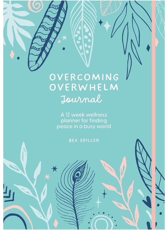 Overcoming Overwhelm Journal: A 12-Week Wellness Planner for Finding Peace in a  - Image 1