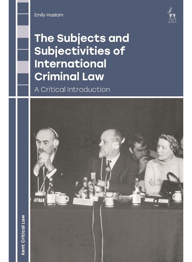 The Subjects and Subjectivities of International Crimi: A Critical Introduction
