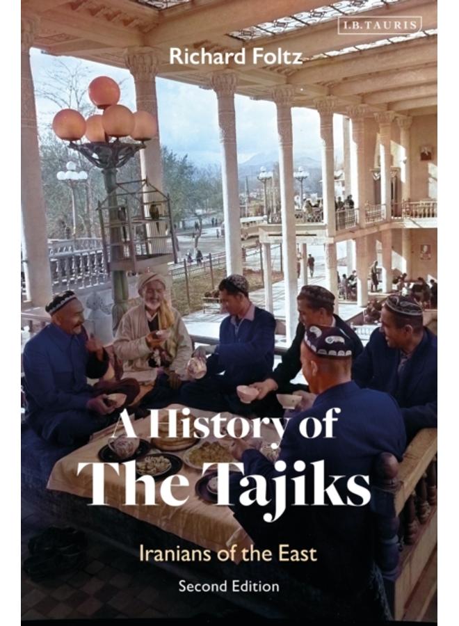 A History of the Tajiks : Iranians of the East 