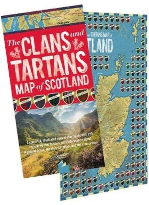 The Clans and Tartans Map of Scotland (folded): A colourful, illustrated map of clan lands with 150 registered clan tartans, plus information about ... the story of tartan, and the clan system.