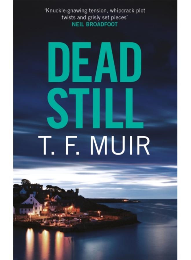 Dead Still : A compelling, page-turning Scottish crime thriller 