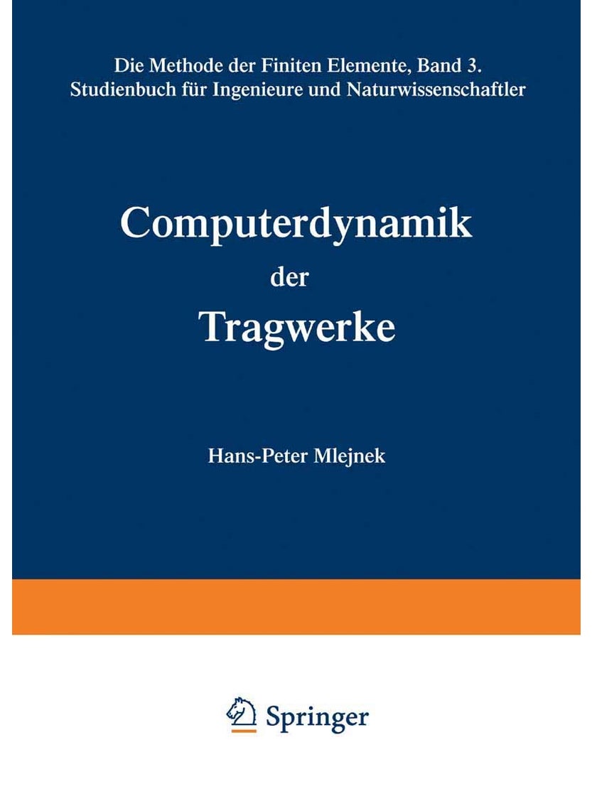 Computerdynamik der Tragwerke: Die Methode der Finiten Elemente, Band III Studienbuch für Ingenieure und Naturwissenschaftler 