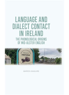 The Phonological Origins of Mid-Ulster English: Language and Dialect Contact in Ireland  - Image 1