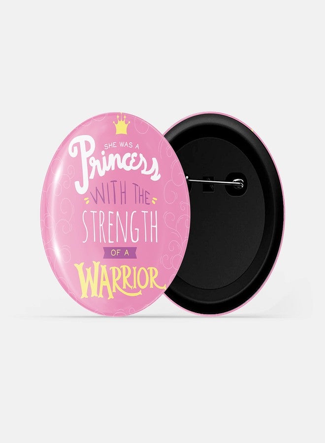 dhcrafts Pin Badges Pink She Was A Princess With The Strength Of A Warrior Nurse Glossy Finish Design Pack of 1 (58mm) - Image 2