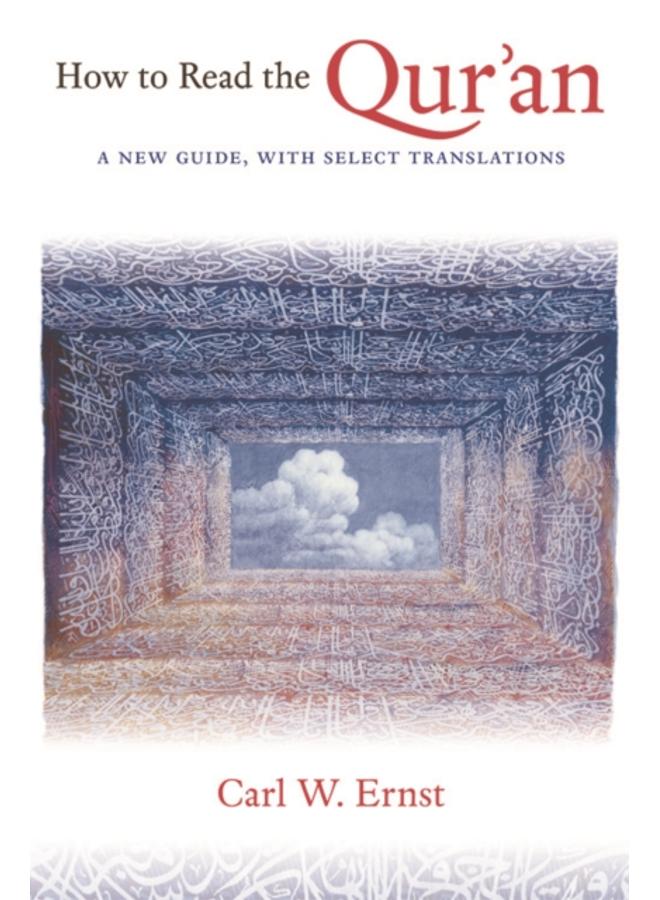 How to Read the Qur'an : A New Guide, with Select Translations 